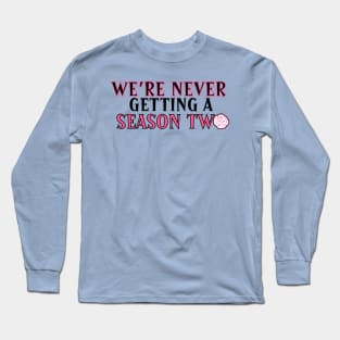 Ouran's Never Getting a Season Two Long Sleeve T-Shirt